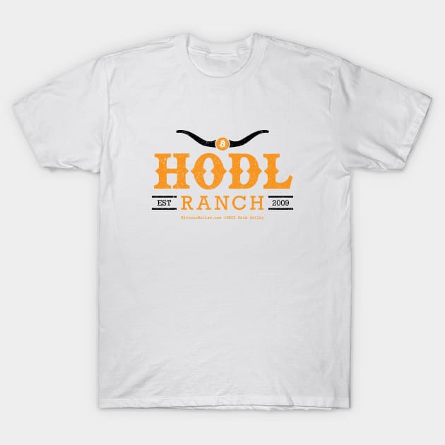 Hodl Ranch Est 2009 Bitcoin Logo Longhorns Western Font T-Shirt by Reid Walley